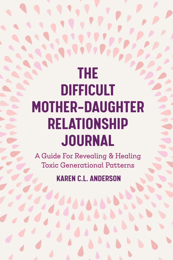 The Difficult Mother-Daughter Relationship Journal